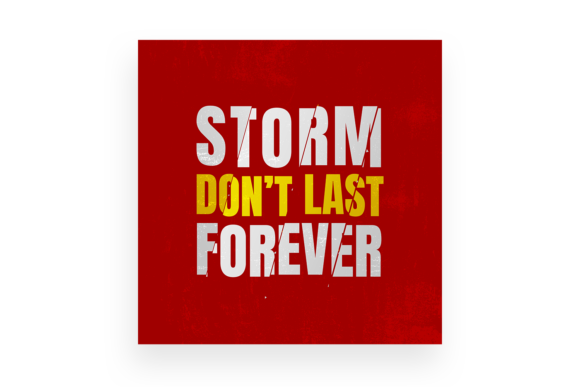 Storm Don't Last Forever